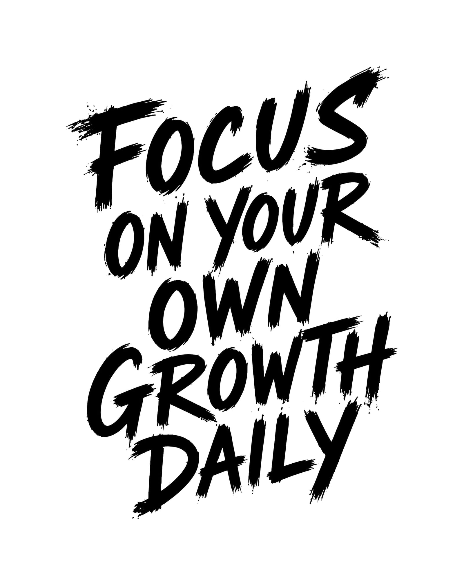 Focus on Your Own Growth Daily