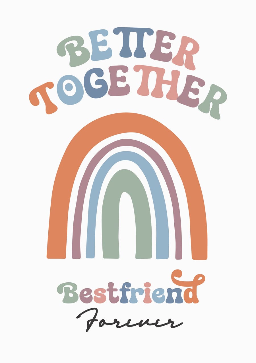 Better Together Best Friend Forever