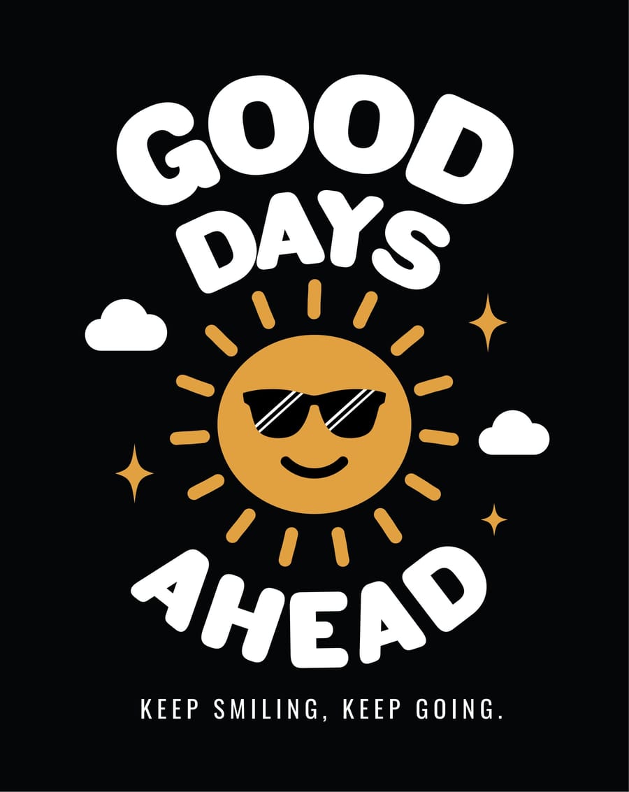 Good Days Ahead
